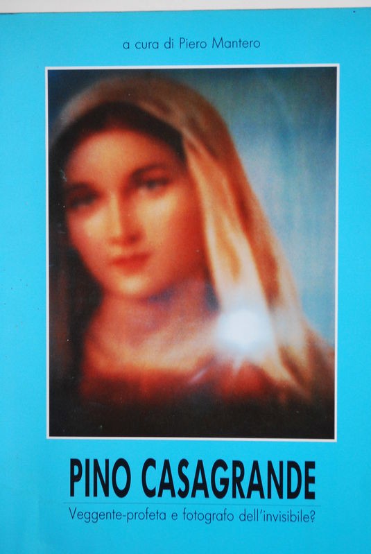 Pino Casagrande Veggente-profeta e fotografo dell'invisibile?