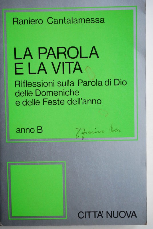 La parola e la vita Riflessioni sulla Parola di Dio delle Domeniche e delle Feste dell'anno
