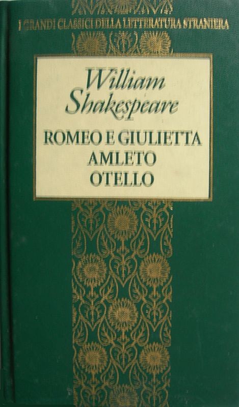 Romeo e Giulietta, Amleto, Otello