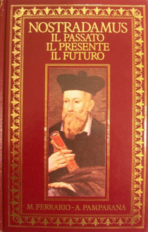 Nostradamus - Il passato, II presente, Il futuro