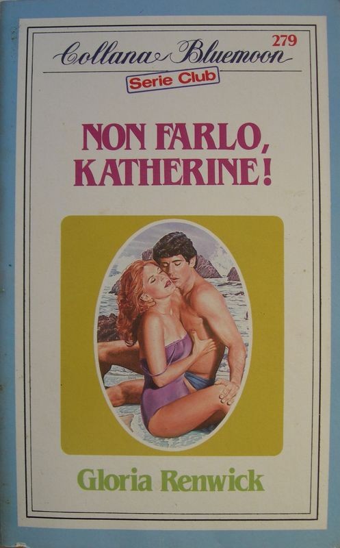 Non farlo, Katherine!