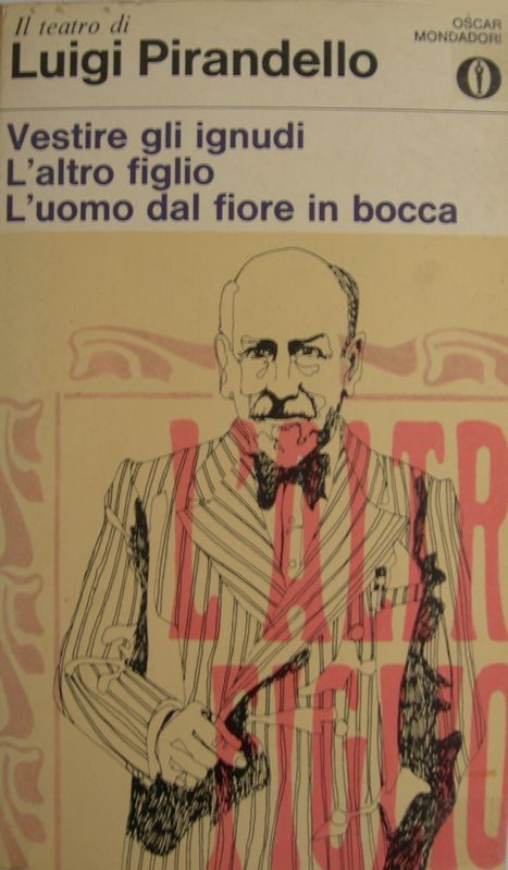 Vestire gli ignudi - L'altro figlio - L'uomo dal fiore in bocca