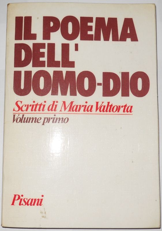 il poema dell'uomo Dio. Volume primo