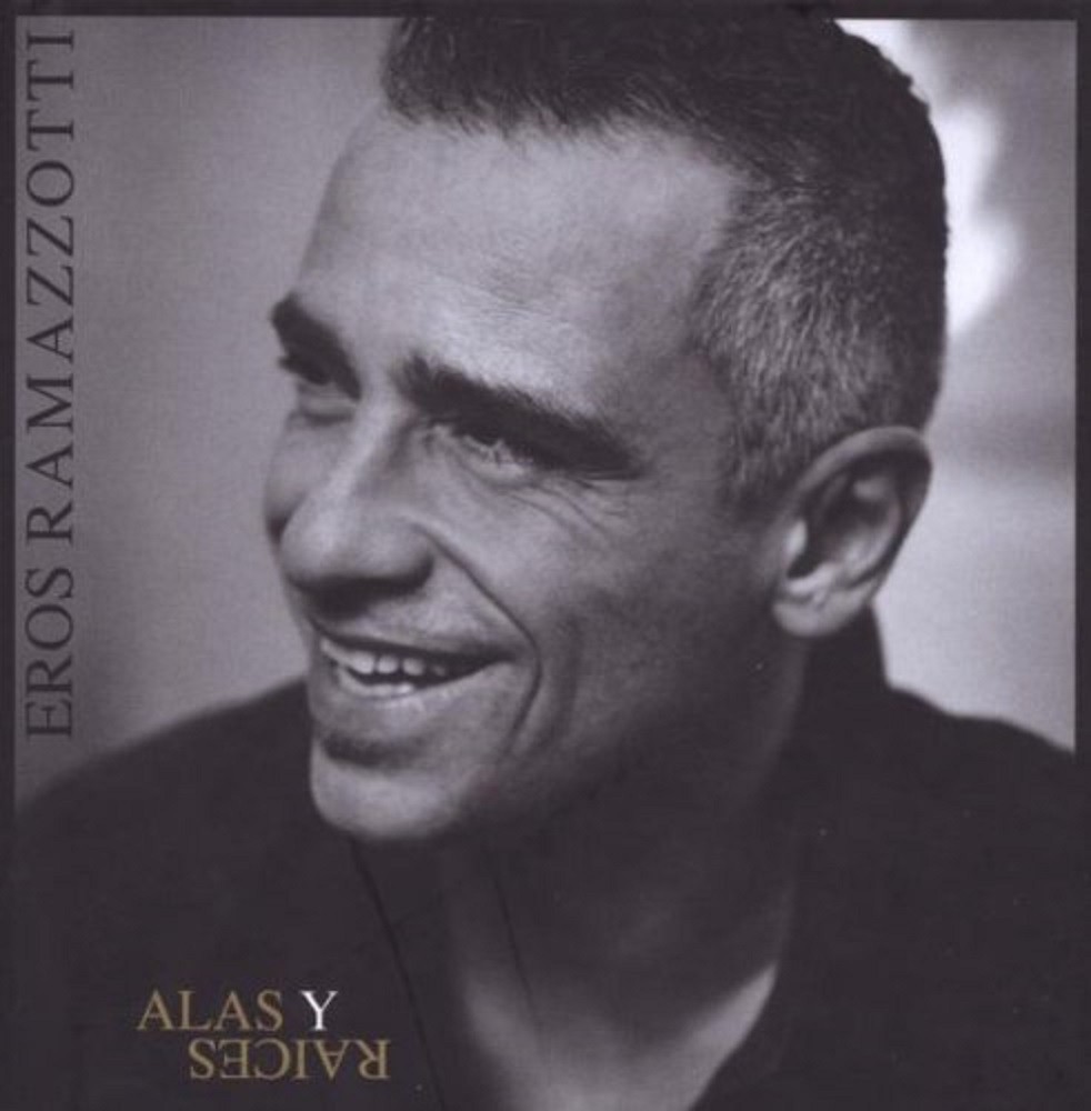Eros Ramazzotti - Alas Y Raices