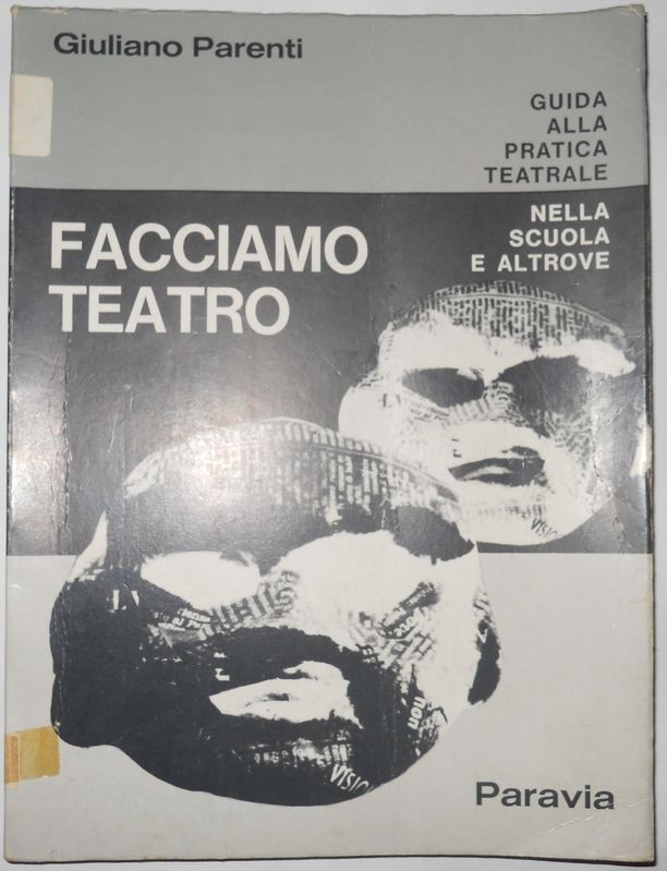 Facciamo Teatro. Guida alla pratica teatrale nella scuola e altrove
