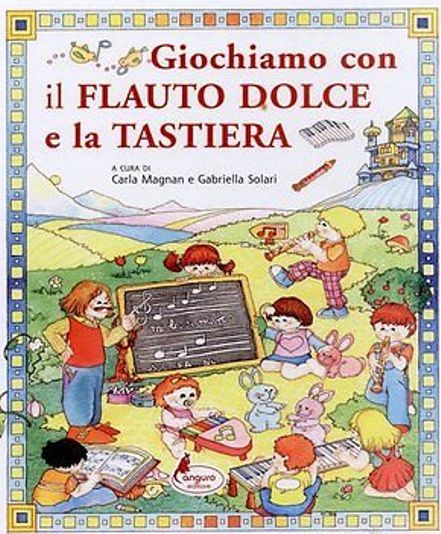 GIOCHIAMO CON IL FLAUTO DOLCE E LA