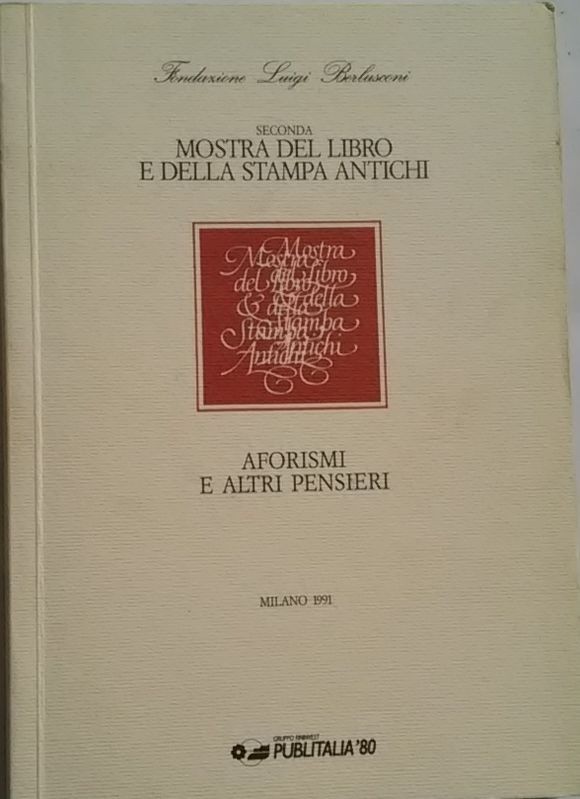 SECONDA MOSTRA DEL LIBRO E DELLA STAMPA ANTICHI. AFORISMI E ALTRI PENSIERI