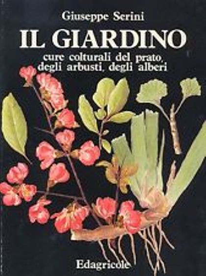 Il giardino. Cure colturali del prato, degli arbusti, degli alberi