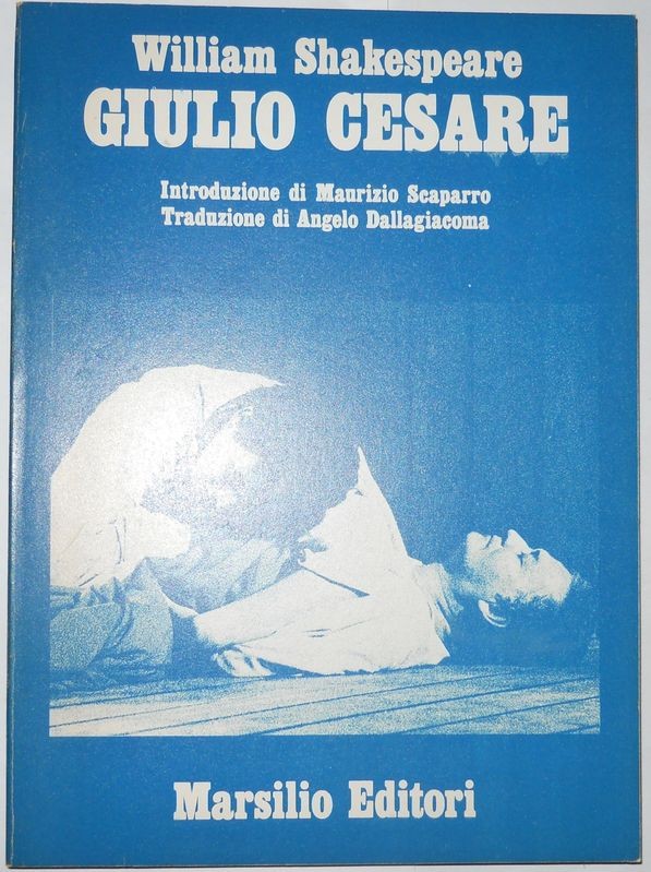 Giulio Cesare. Introduzione di Scaparro. Traduzione Dallagiacoma