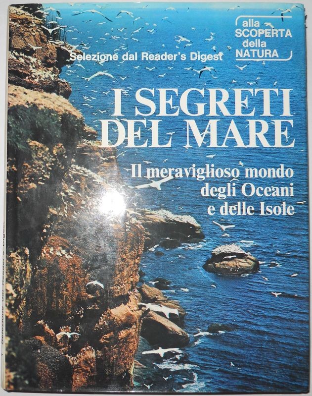 I Segreti del mare. Il meraviglioso mondo degli Oceani e delle Isole