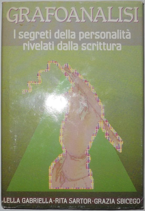 GRAFOANALISI I segreti della personalità rivelati dalla scrittura