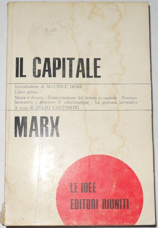 Il Capitale. Libro Primo* con introduzione di Delio Cantimori