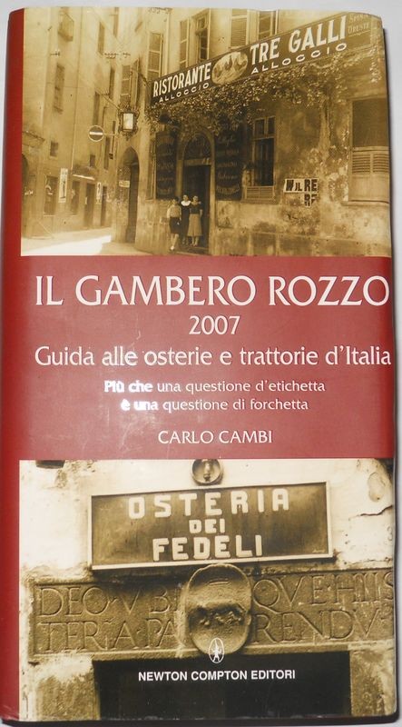 Il gambero rozzo 2007. Guida alle osterie e trattorie d'Italia