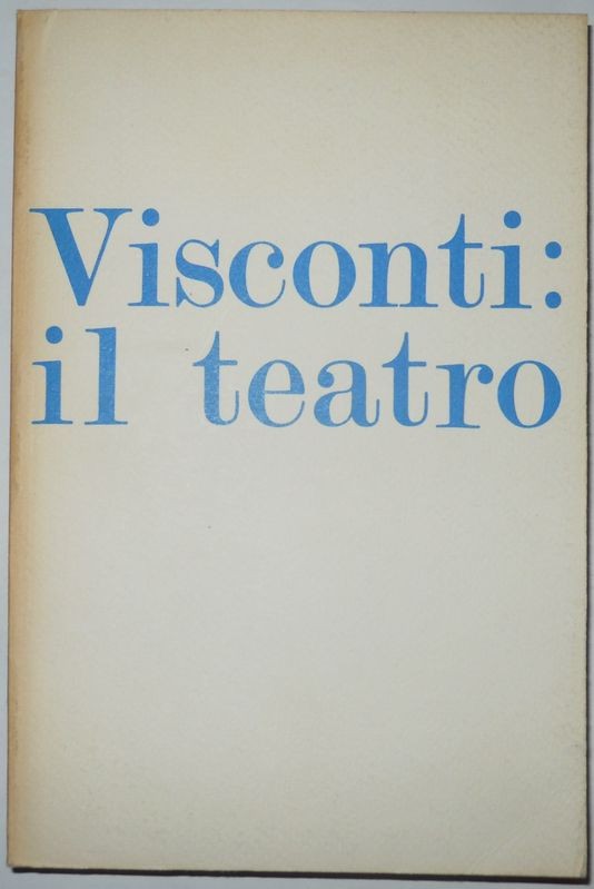 VISCONTI: IL TEATRO. CATALOGO DELLA MOSTRA, REGGIO EMILIA 1977