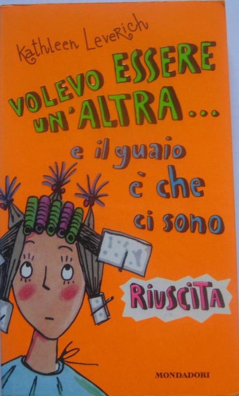 Volevo essere un'altra e il guaio è che ci sono riuscita