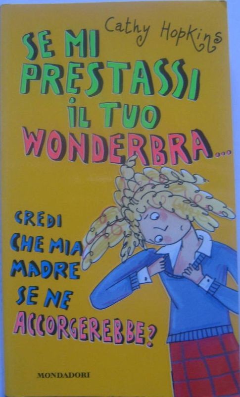 Se mi prestassi il tuo wonderbra credi che mia madre se ne accorgerebbe?
