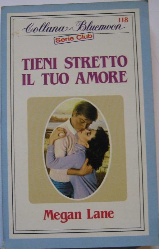 Tieni stretto il tuo amore