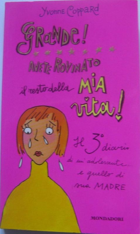 Grande! Avete rovinato il resto della mia vita!