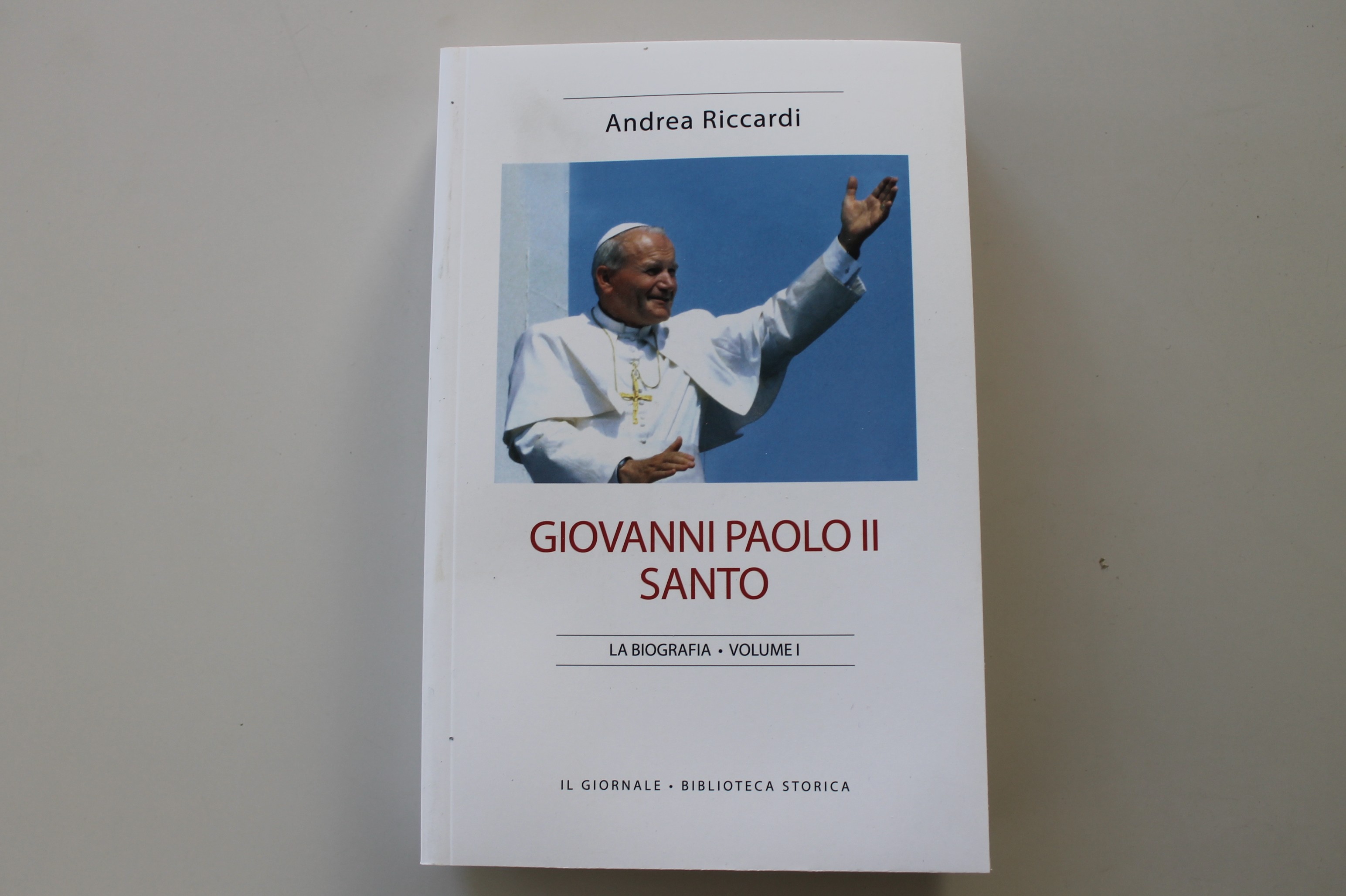 GIOVANNI PAOLO II SANTO, LA BIOGRAFIA-VOLUME 1, IL GIORNALE-BIBLIOTECA STORICA