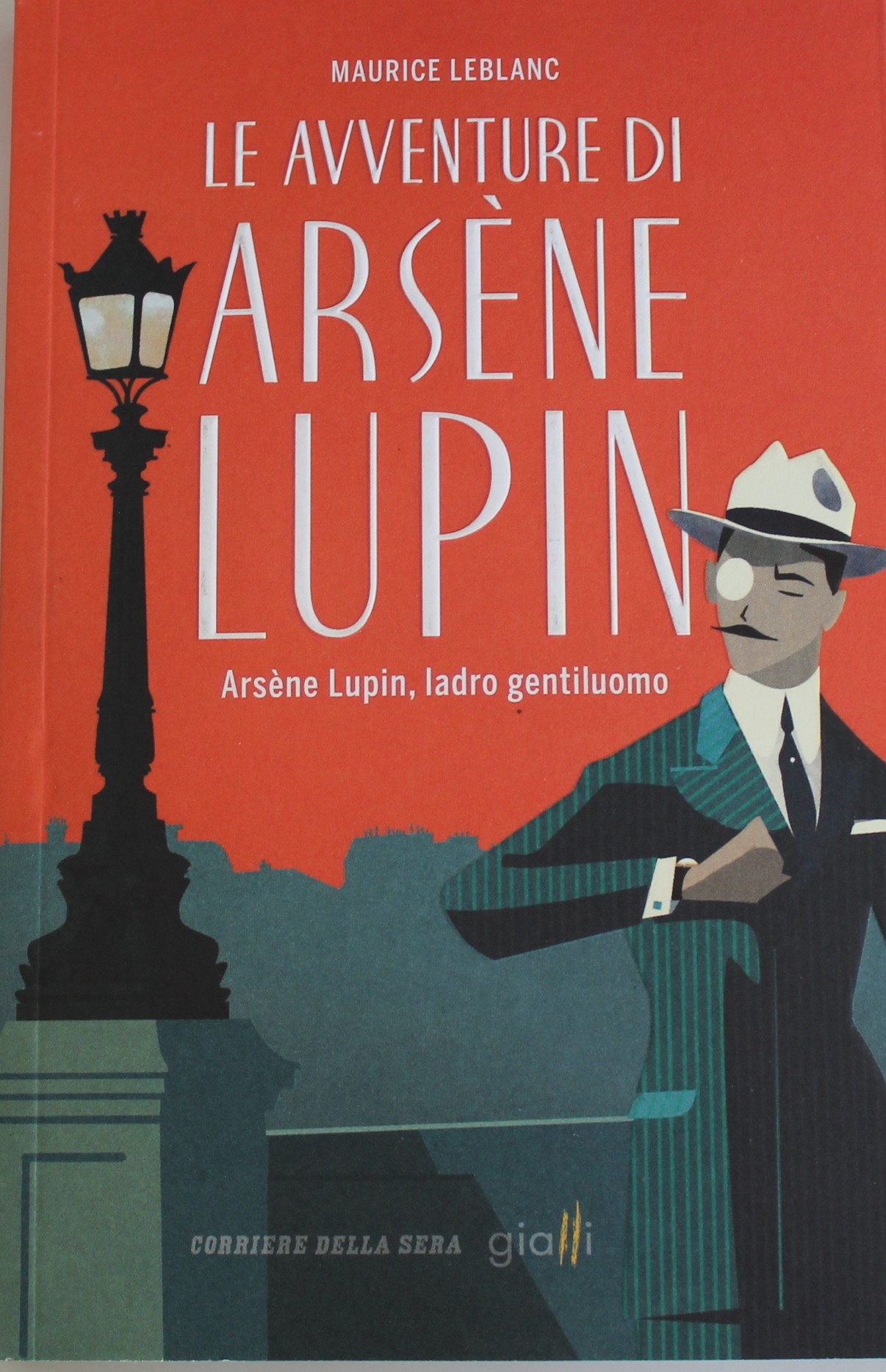 LE AVVENTURE DI ARSENE LUPIN, MAURICE LEBLANC. LADRO GENTILUOMO. I GIALLI DEL CORRIERE DELLA SERA
