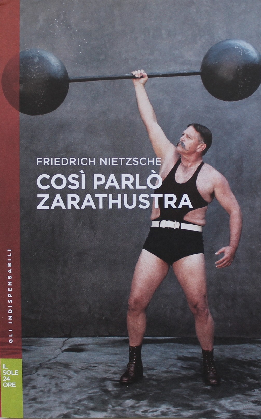 Così parlò Zarathustra, Friedrich Nietzsche. Gli indispensabili n.5. Il Sole 24 ore