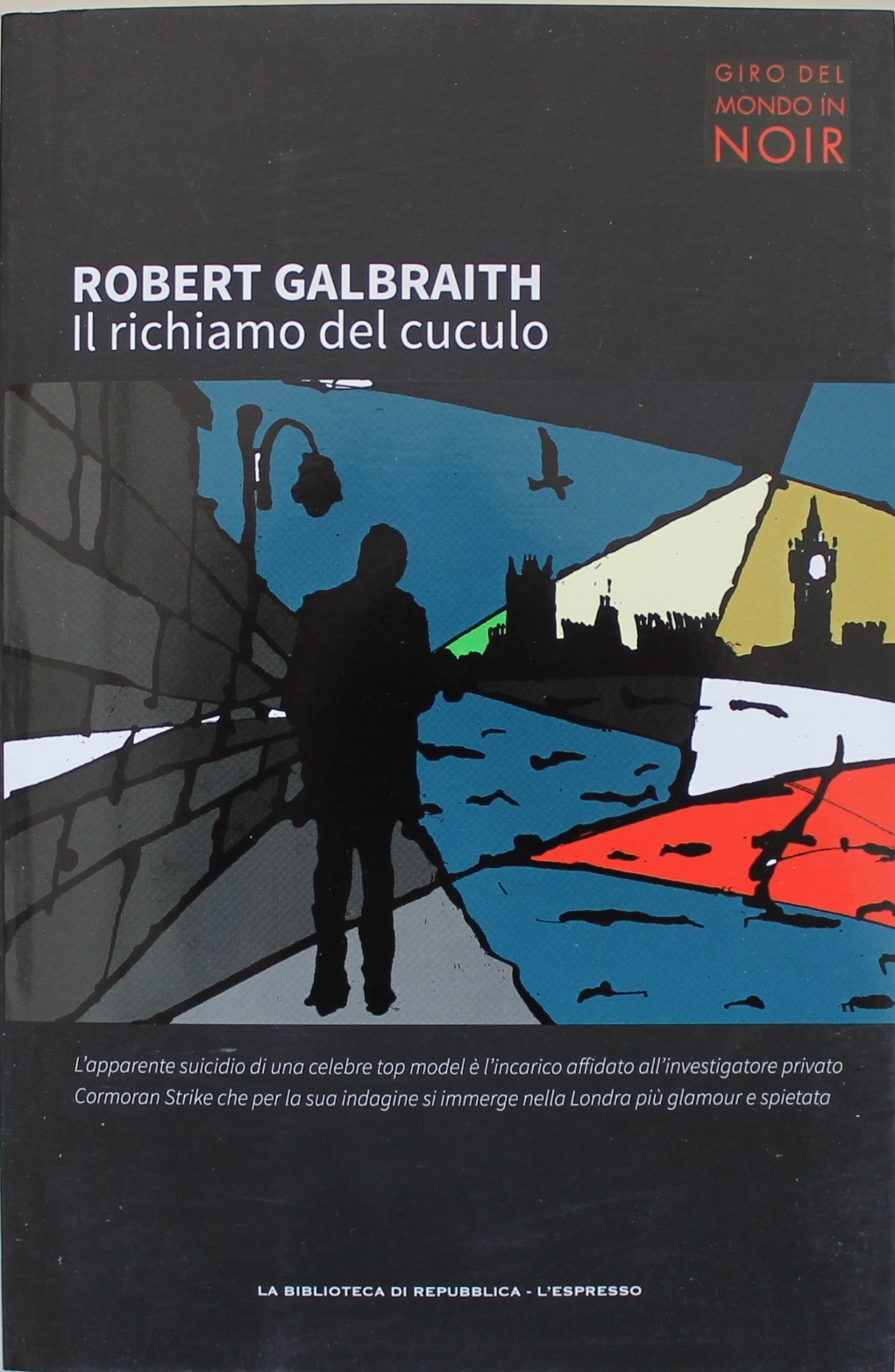 Il richiamo del cuculo, Robert Galbraith. Giro del mondo in noir n.1. L'espresso