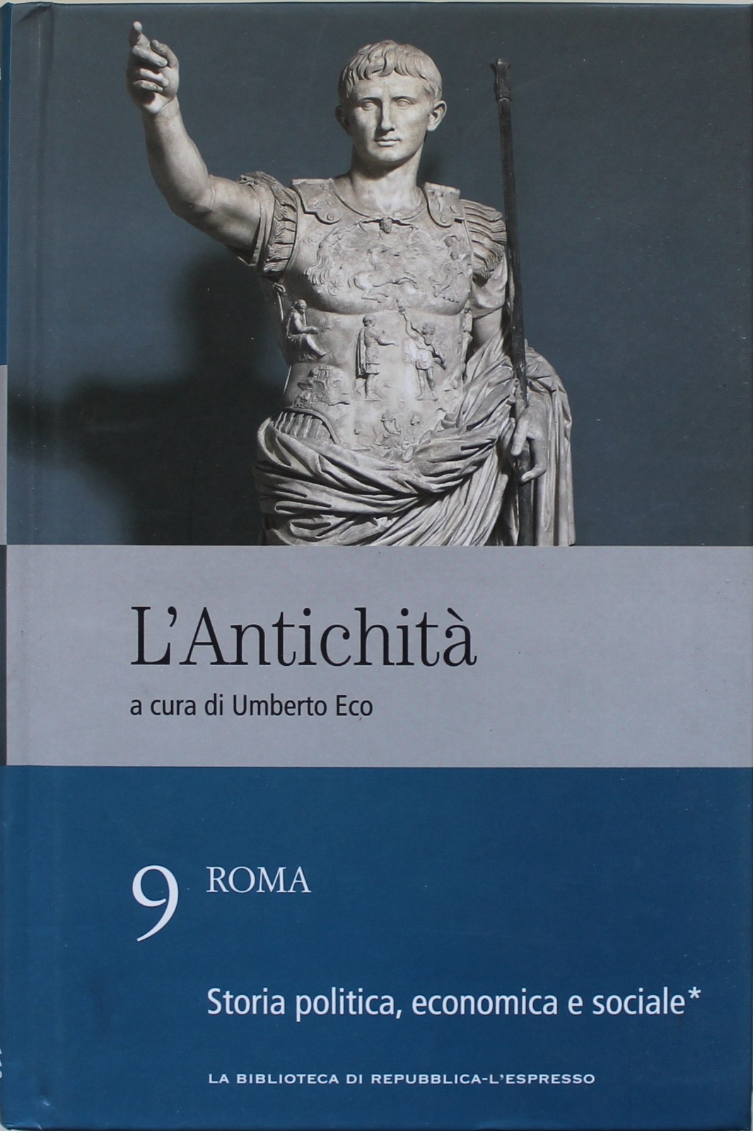 L'antichità, Umberto Eco. Storia politica, economica e sociale n.9. Roma. L'esprsso