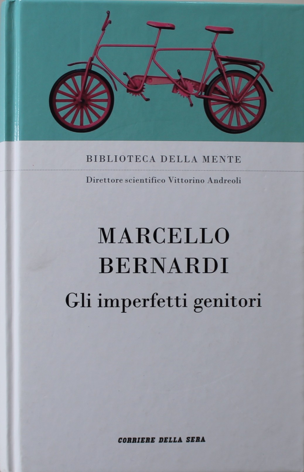 Gli imperfetti genitori, Marcello Bernardi. Biblioteca della mente n.23. Corriere della sera