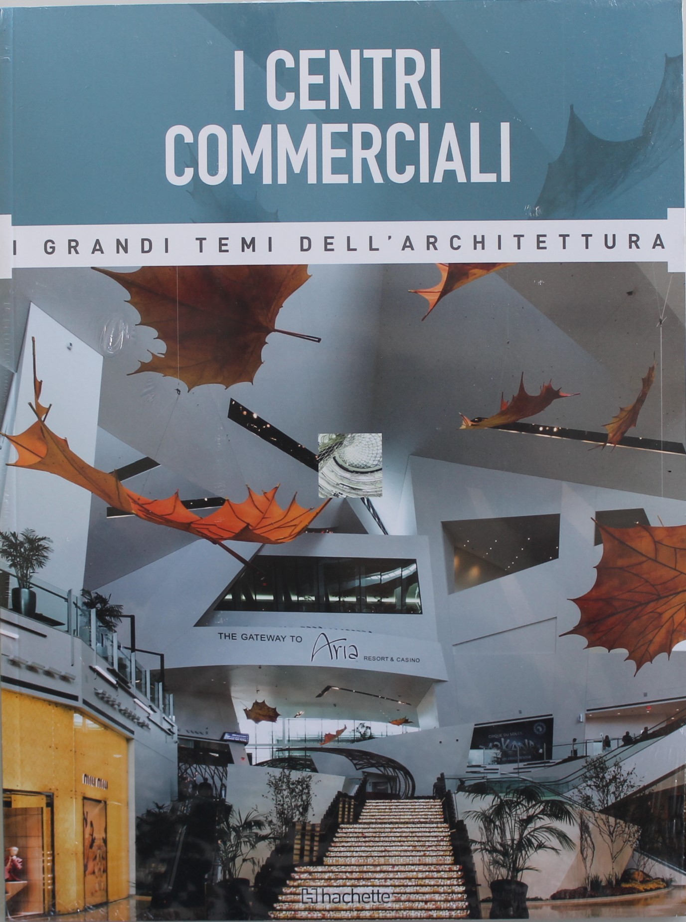 I GRANDI TEMI DELL'ARCHITETTURA, VOLUME 7. I GRANDI CENTRI COMMERCIALI, SIGILLATO
