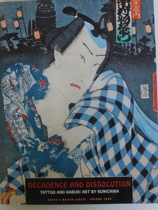 Decadence & Dissolution: Tattoo & Kabuki Art by Kunichika