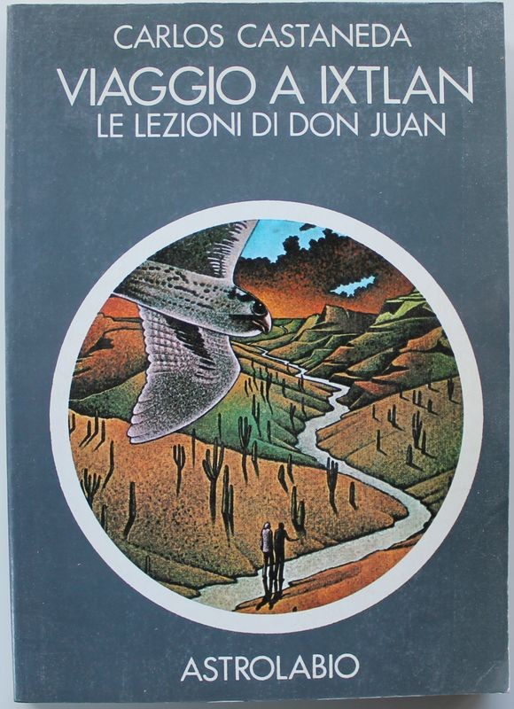 Viaggio a Ixtlan - Le lezioni di Don Juan