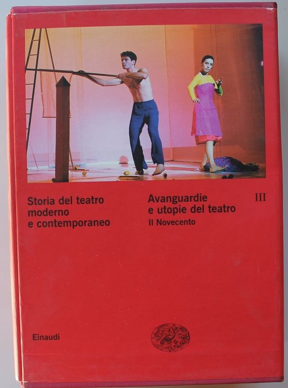 Storia del teatro moderno e contemporaneo 3 - Avanguardie e utopie del teatro Il novecento
