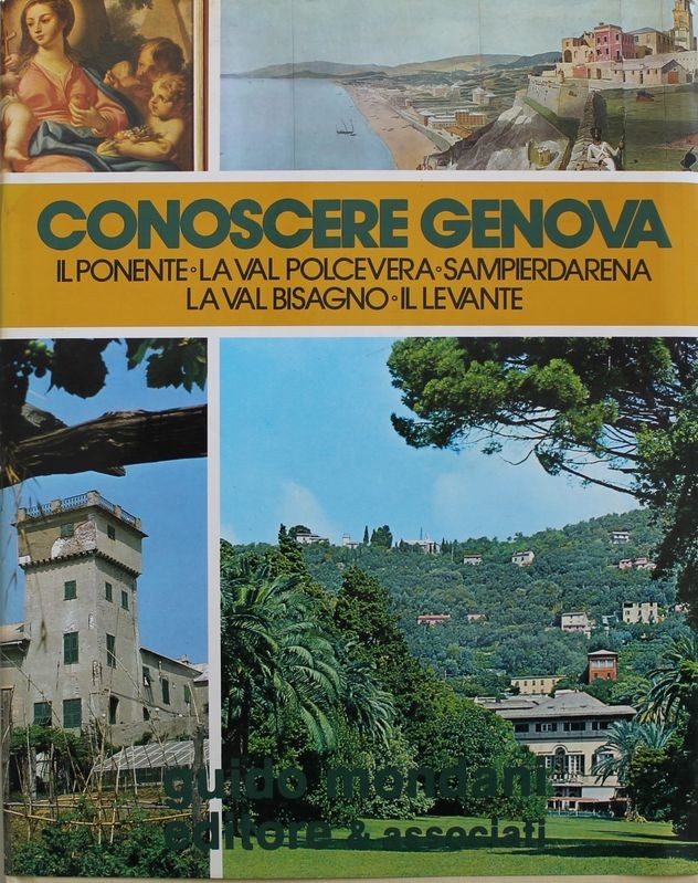 Conoscere Genova  Vol VIII - Il Ponente,La Val Polcevera, Sampierdarena, La Val Bisagno, Il Levante