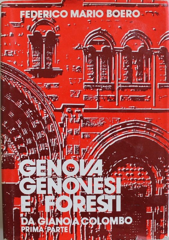 Genova Genovesi e Foresti Da Giano a Colombo Prima Parte
