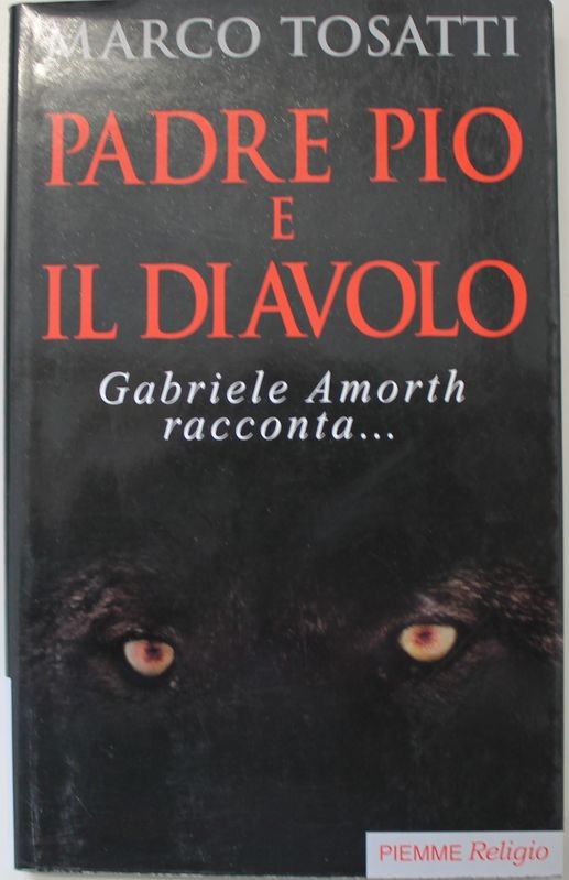 Padre Pio e il diavolo. Gabriele Amorth racconta...