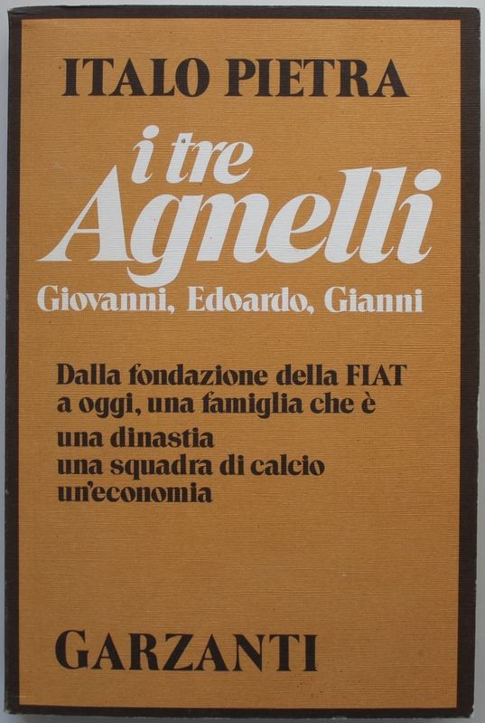 I tre Agnelli Giovanni, Edoardo, Gianni