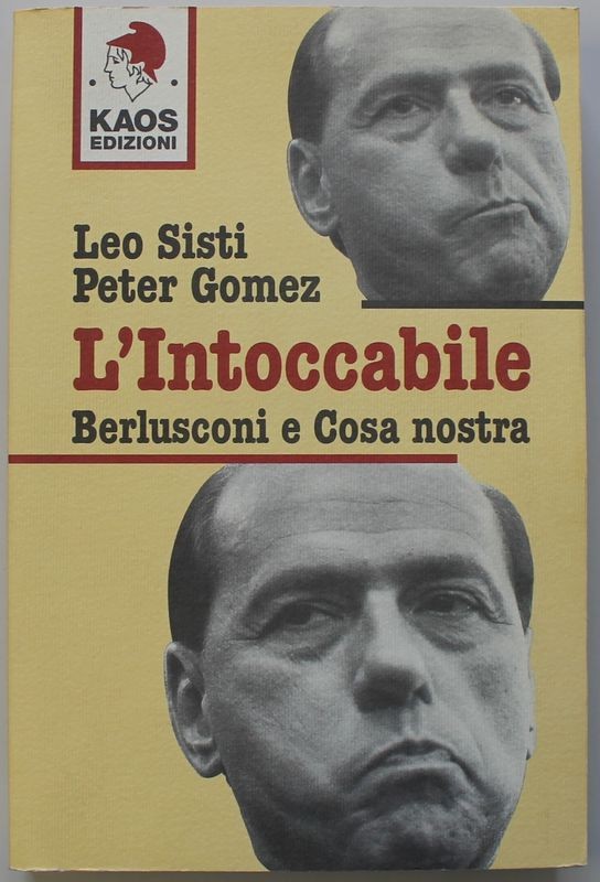 L'intoccabile Berlusconi e Cosa nostra