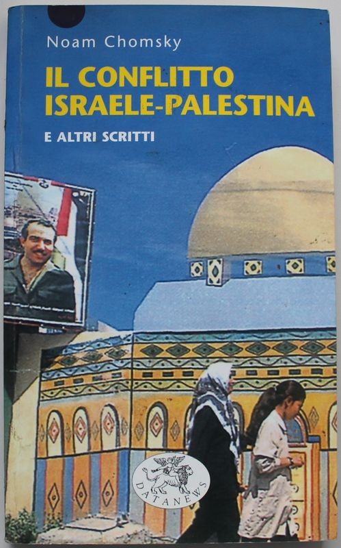 Il conflitto Israele-Palestina. E altri scritti