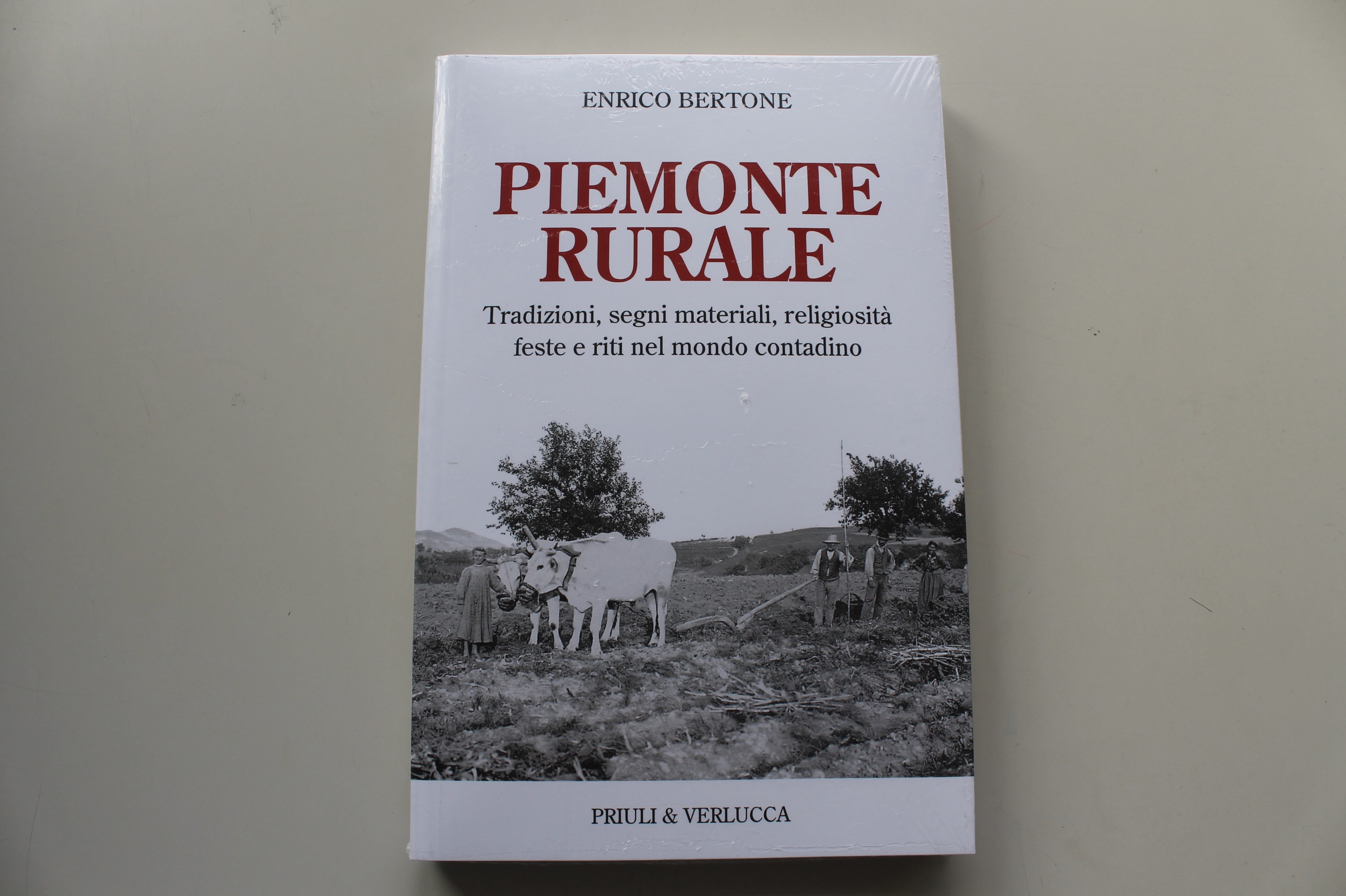 PIEMONTE RURALE, ENRICO BERTONE, TRADIZIONI, SEGNI MATERIALI..MONDO CONTADINO, PRIULI & VERLUCCA, LA STAMPA