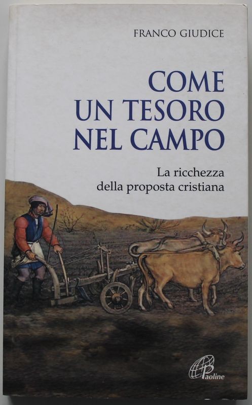 Come un tesoro nel campo La ricchezza della proposta cristiana