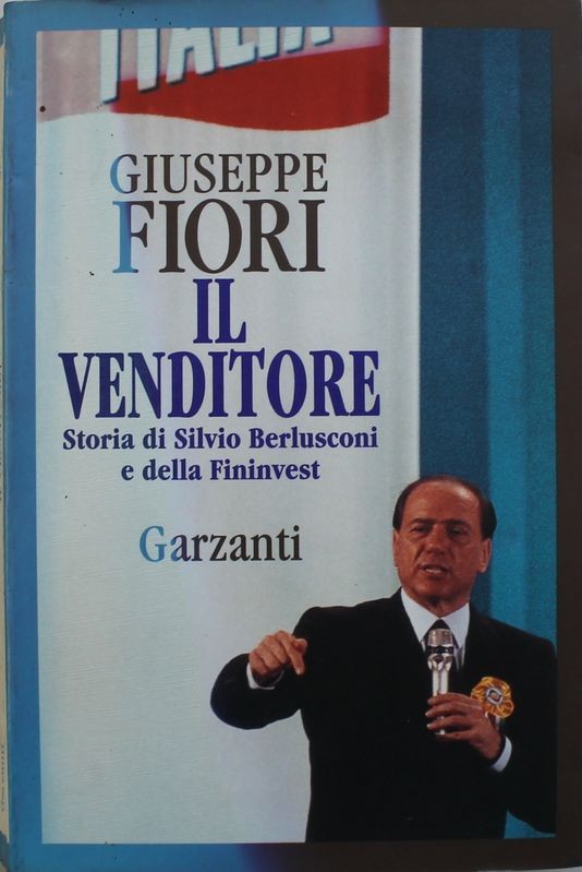 Il Venditore Storia di Silvio Berlusconi e dalla Fininvest