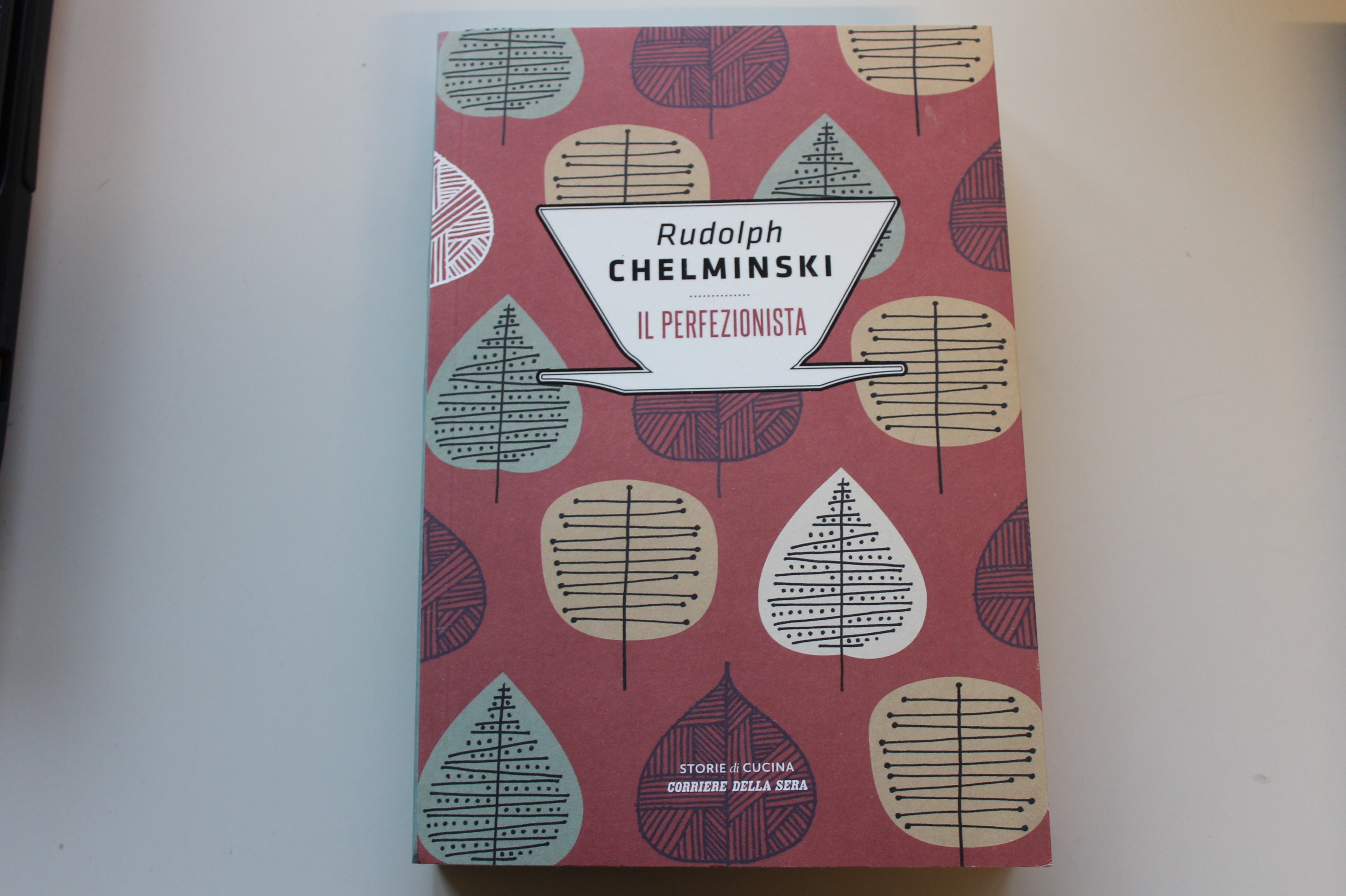 STORIE DI CUCINA, IL PERFEZIONISTA, RUDOLPH CHELMINSKI, CORRIERE DELLA SERA