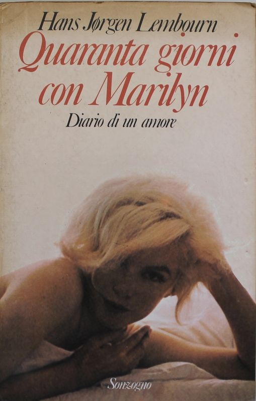 Quaranta giorni con Marilyn Diario di un amore