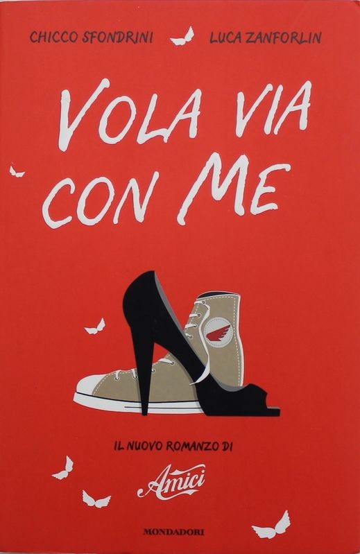 Vola via con me. Il nuovo romanzo di «Amici»