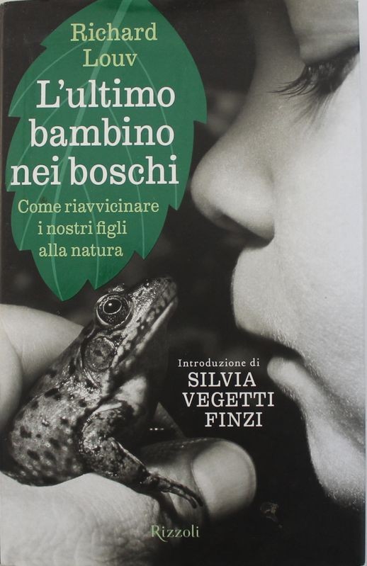 L'ultimo bambino nei boschi. Come riavvicinare i nostri figli alla natura