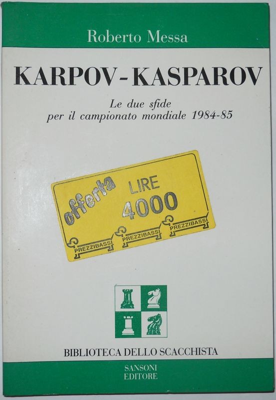 Karpov – Kasparov. Le due sfide per il campionato mondiale 1984-85