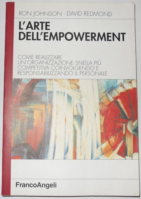 L'arte dell'empowerment. Come realizzare un'organizzazione snella....