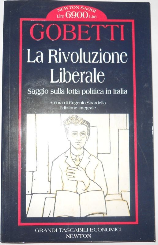 La rivoluzione liberale. Saggio sulla lotta politica in Italia