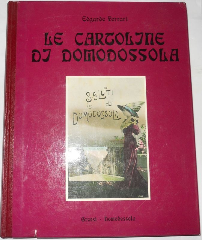 Le cartoline di Domodossola 1890-1940