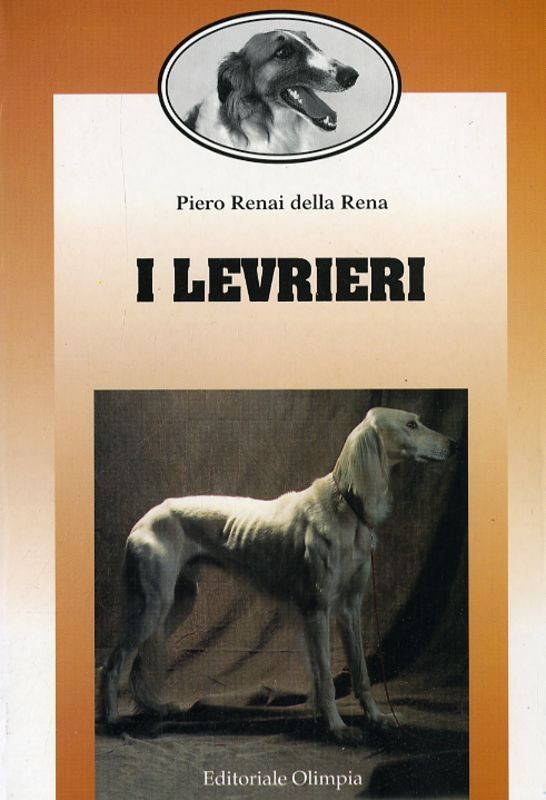 I Levrieri, Piero Renai della Rena, Olimpia.5 COPIE. Sconto 30%